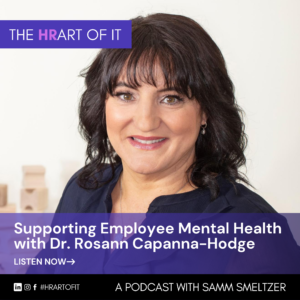 Supporting Employee Mental Health with Dr. Roseann Capanna-Hodge