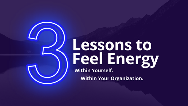 3 Lessons to Feel Energy Workshop